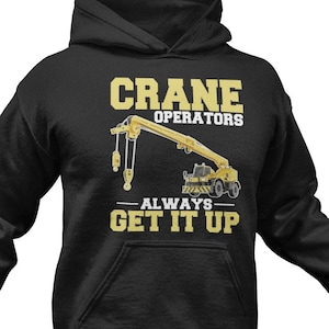 Crane Operator Hoodie / Funny Crane Driver Father’s Day Gift / Crane Sweatshirt / Crane Constructor Sweater / Gag Crane Operator Pullover