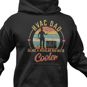 HVAC Dad Hoodie / Funny HVAC Tech Father’s Day Gift / HVAC Technician Sweatshirt / Hvac Installer Sweater / Ac Repair Pullover / Hvac Gifts