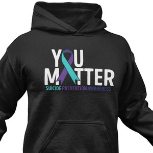 Suicide Prevention Hoodie / Suicide Awareness Gift For Him & Her / Suicide Support Pullover / Depression Sweatshirt / Mental Health Sweater