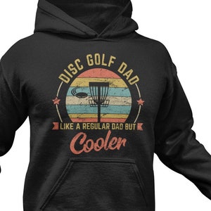 Disc Golf Dad Hoodie / Disc Golfer Dad Hoodie / Disc Golf Dad Gifts / Frisbee Golf / Funny Disc Golf Dad Gift Idea / Disc Golfer Present