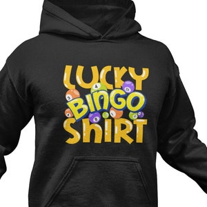 Funny Bingo Player Hoodie: Lucky Bingo Shirt