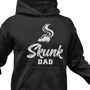 Skunk Dad Hoodie / Funny Skunk Lover Gift For Him / Pet Skunk Owner Sweatshirt / Cute Forest Sweater / Wildlife Gifts / Zoology Clothing