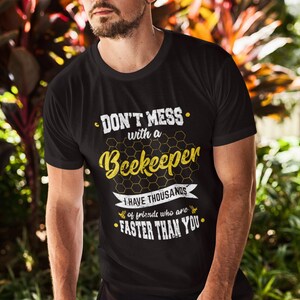 Funny Beekeeper Shirt: "Don't Mess With A Beekeeper" image 2