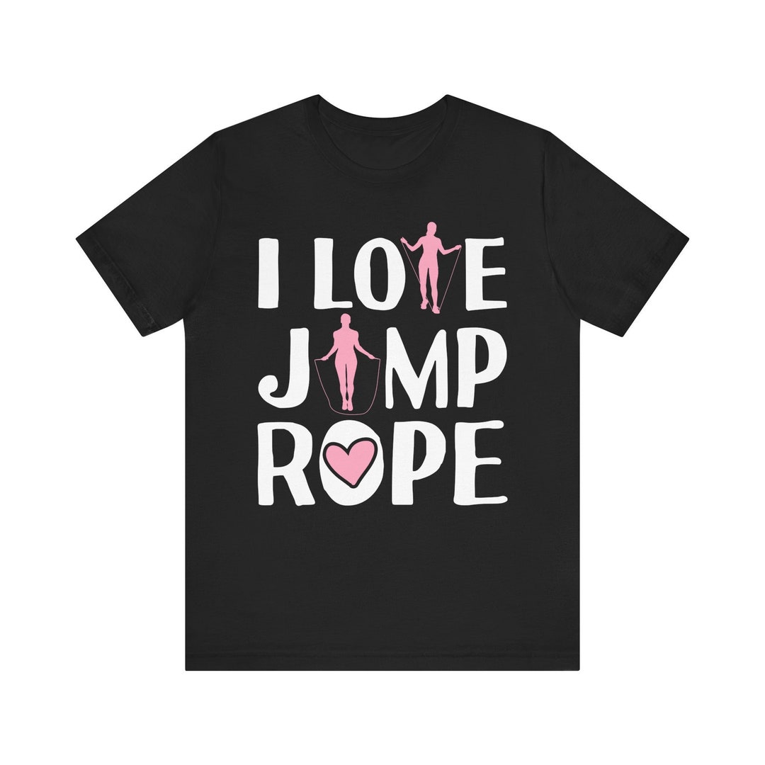 Funny Jump Rope Shirt / Jump Roping Gift Fo Her / Jumping Lover T-shirt ...