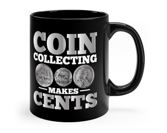 Funny Coin Collector Mug: Numismatist Gift
