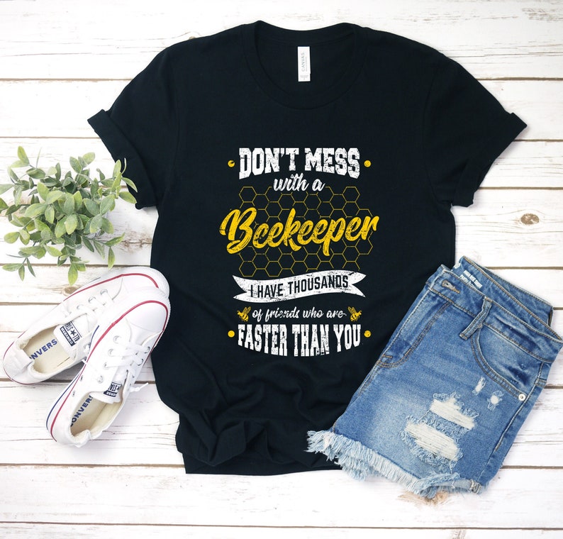 Funny Beekeeper Shirt: "Don't Mess With A Beekeeper" image 1