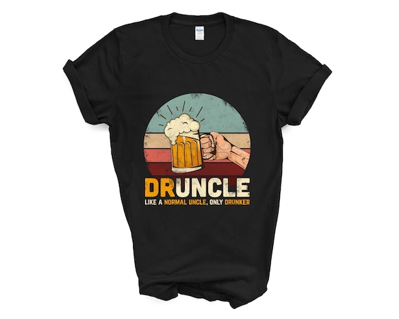 Druncle Definition Like A Normal Uncle Only Drunker Shirt Druncle Definition Like A Normal Uncle Only Drunker Shirt