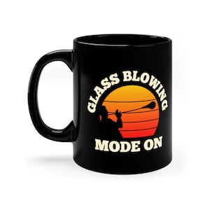 Funny Glassblowing Mode On Coffee Mug: Glassblower Gift