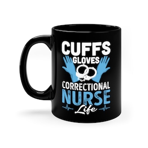 Correctional Nurse Mug / Funny Corrections Nurse Appreciation Gift For Him & Her / Inmate Nurse Coffee Cup / Prison Nurse Gifts / Jail Nurse