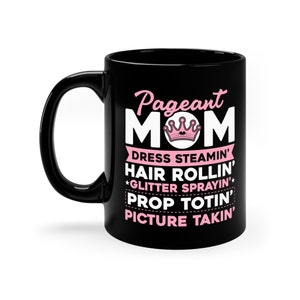 Cute Pageant Mom Mug / Pageant Day Gift For Her / Proud Pageant Mom Coffee Cup / Beauty Queen Mom Present / Pageant Team Gifts / Family