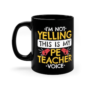 Funny PE Teacher Mug / Phys Ed Teacher Gift For Him & Her / School Coach Coffee Cup / Gym Teacher Present / Physical Education Gifts / Mugs