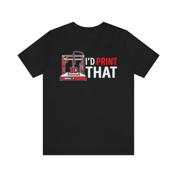 3D Printing Shirt Gift Printer Maker Hobby Tee Technology Tshirt MakerSpace Design Filament Workshop