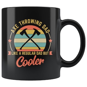 Axe Throwing Dad Coffee Mug / Axe Throwing Gift / Axe Throwing Coffee Cup / Axe Throwing Present / Father’s Day Gift For Axe Throwing Dad