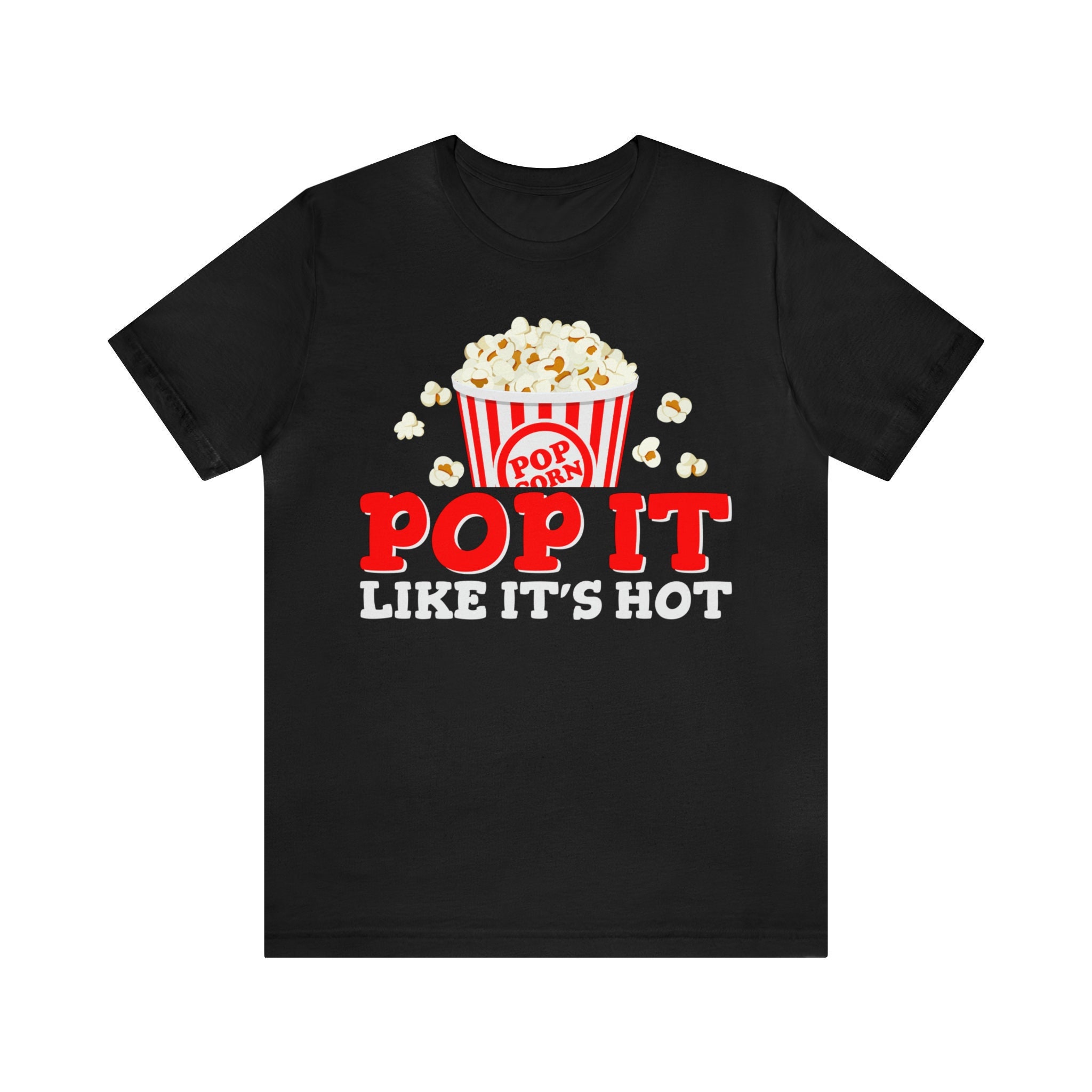 Pop It Like It's Hot T-shirt: Funny Popcorn Lover Tee - Etsy
