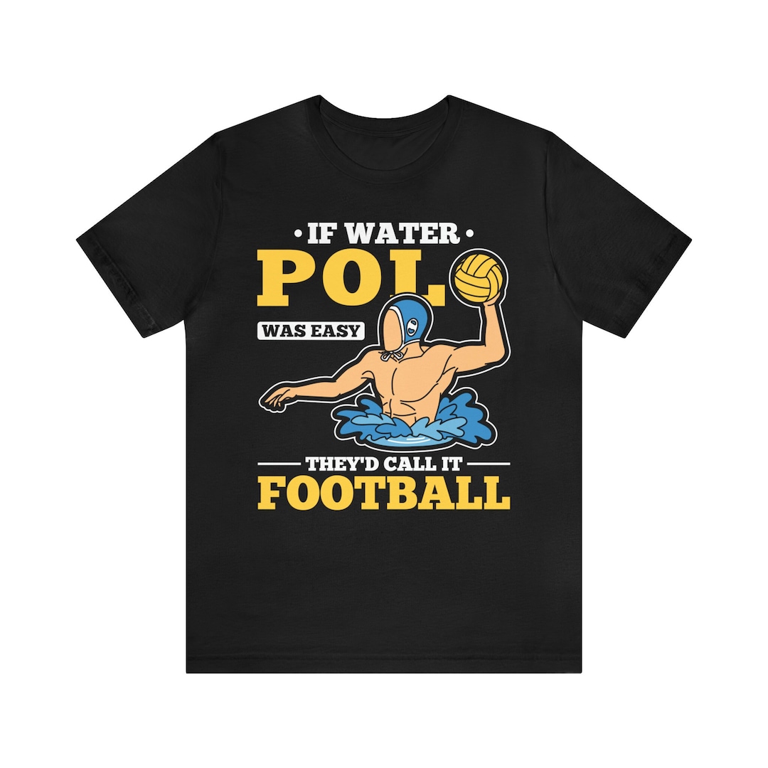 Funny Water Polo Gift / Waterpolo Player Shirt / Water Polo Lover T