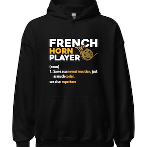 French Horn Hoodie / Funny French Horn Player Gift / French Hornist Sweatshirt / Orchestra Pullover / French Horn Musician Sweater / Gifts