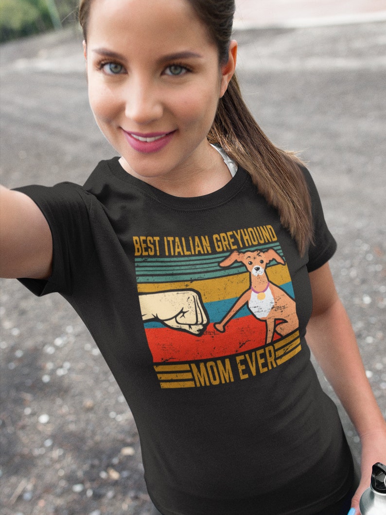 May include: Black t-shirt featuring a vintage-style graphic of an Italian Greyhound dog and the text "Best Italian Greyhound Mom Ever".