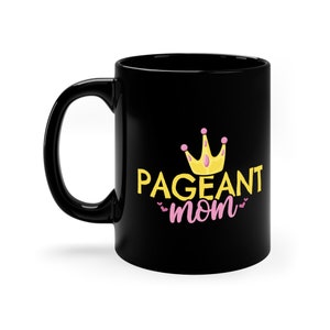 Pageant Mom Mug / Cute Pageant Day Gift For Her / Proud Pageant Mom Coffee Cup / Beauty Queen Mom Present / Pageant Team Gifts / Family