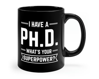 Funny PHD Graduation Coffee Mug: Doctorate Degree Gift