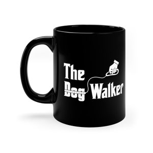 The Dog Walker Mug / Funny Dog Walking Gift Idea For Him & Her / Pet Sitting Coffee Cup / Dog Sitter Gifts / Dog Walking Birthday Present