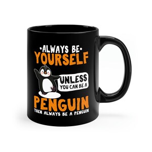 Funny Penguin Mug / Penguin Lover Coffee Mug / Penguin Gift For Him & Her / Penguin Fan Birthday Present / Cute Penguin Tea Cup / Gifts