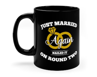 Funny 2nd Wedding Mug: Remarriage Gift Coffee Cup