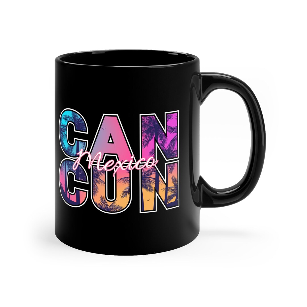 Cancun Mug / Funny Cancun Mexico Coffee Mug / Cancun Vacation Gifts / Cancun Trip Mugs / Cancun