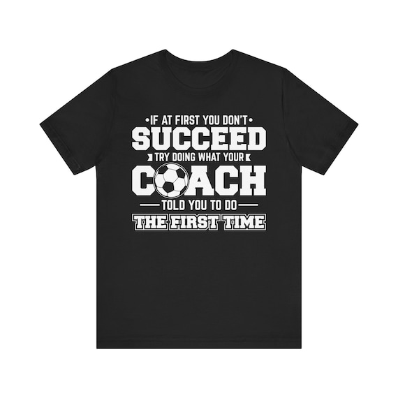 Soccer Coach T-Shirt - Coach Shirts Soccer Coach T-Shirt - Coach Shirts