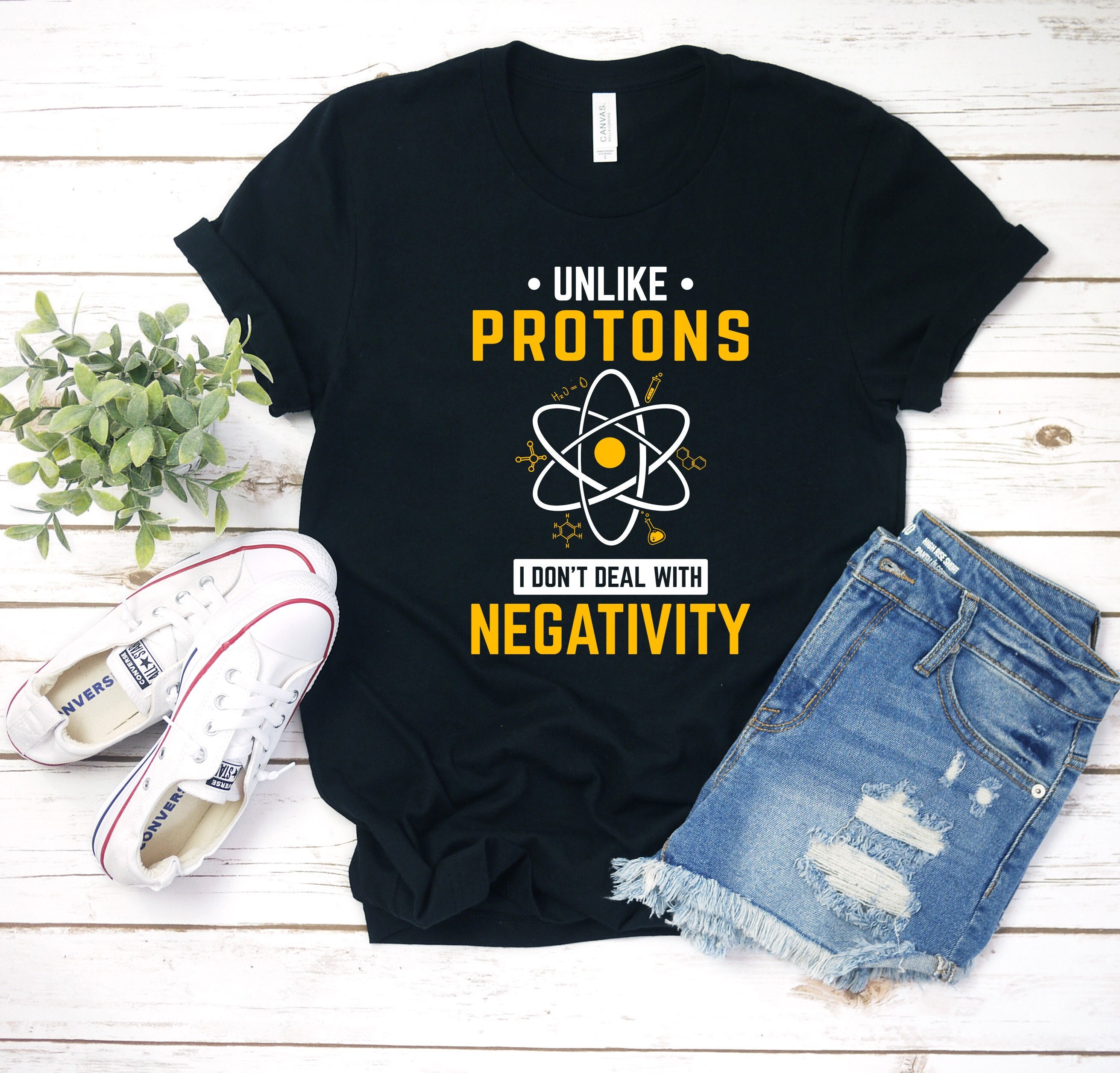 Top Think Like A Proton And Stay Positive Chemistry Shirt