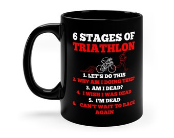 Funny Triathlon Mug: 6 Stages of Triathlon Coffee Cup