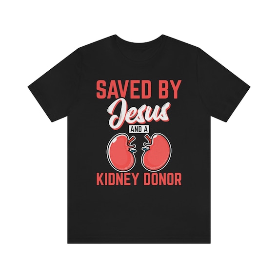 Kidney Transplant Gifts: Kidney Recipient Shirt Kidney Transplant Gifts: Kidney Recipient Shirt