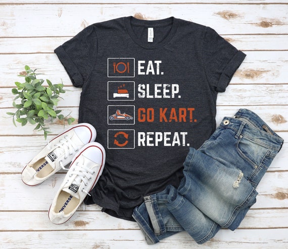 Eat Sleep Gokart Repeat Gift T-Shirt Eat Sleep Gokart Repeat Gift T-Shirt