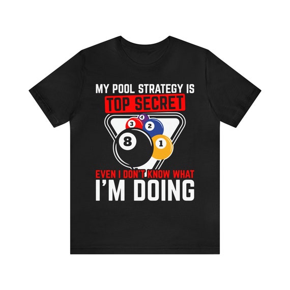 Billiards Pool Shirt, Pool Player And Fans Gift Billiards Pool Shirt, Pool Player And Fans Gift