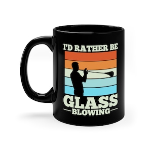 Funny Glassblower Coffee Mug: Glass Blowing Gift