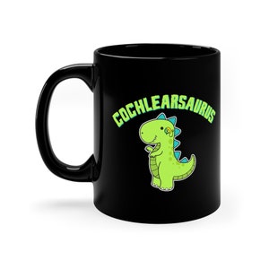 Cochlearsaurus Mug: Funny Cochlear Implant Coffee Cup