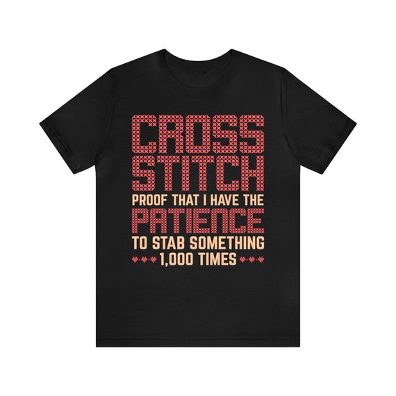 Funny Cross Stitch Shirt | Cross Stitch Gift T-Shirt Funny Cross Stitch Shirt | Cross Stitch Gift T-Shirt