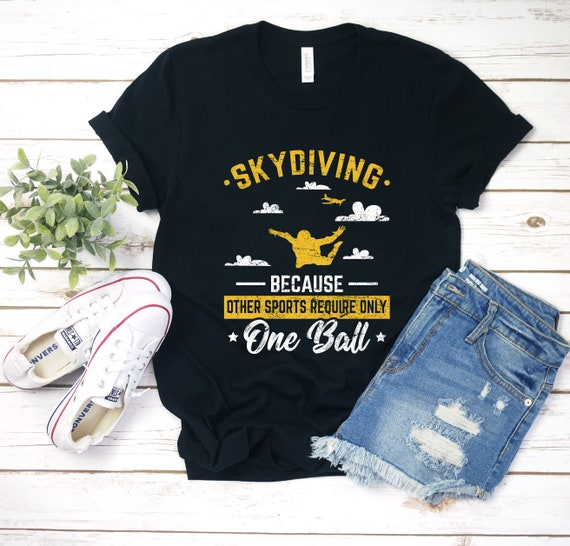 Skydiving T Shirt Parachuting T-Shirt Skydive Tee Skydiver Skydiving T Shirt Parachuting T-Shirt Skydive Tee Skydiver