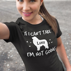 May include: Black t-shirt with white text that reads "If I can't take Luna I'm not going". The text is accompanied by a white silhouette of a dog with the name "Luna" written on it.