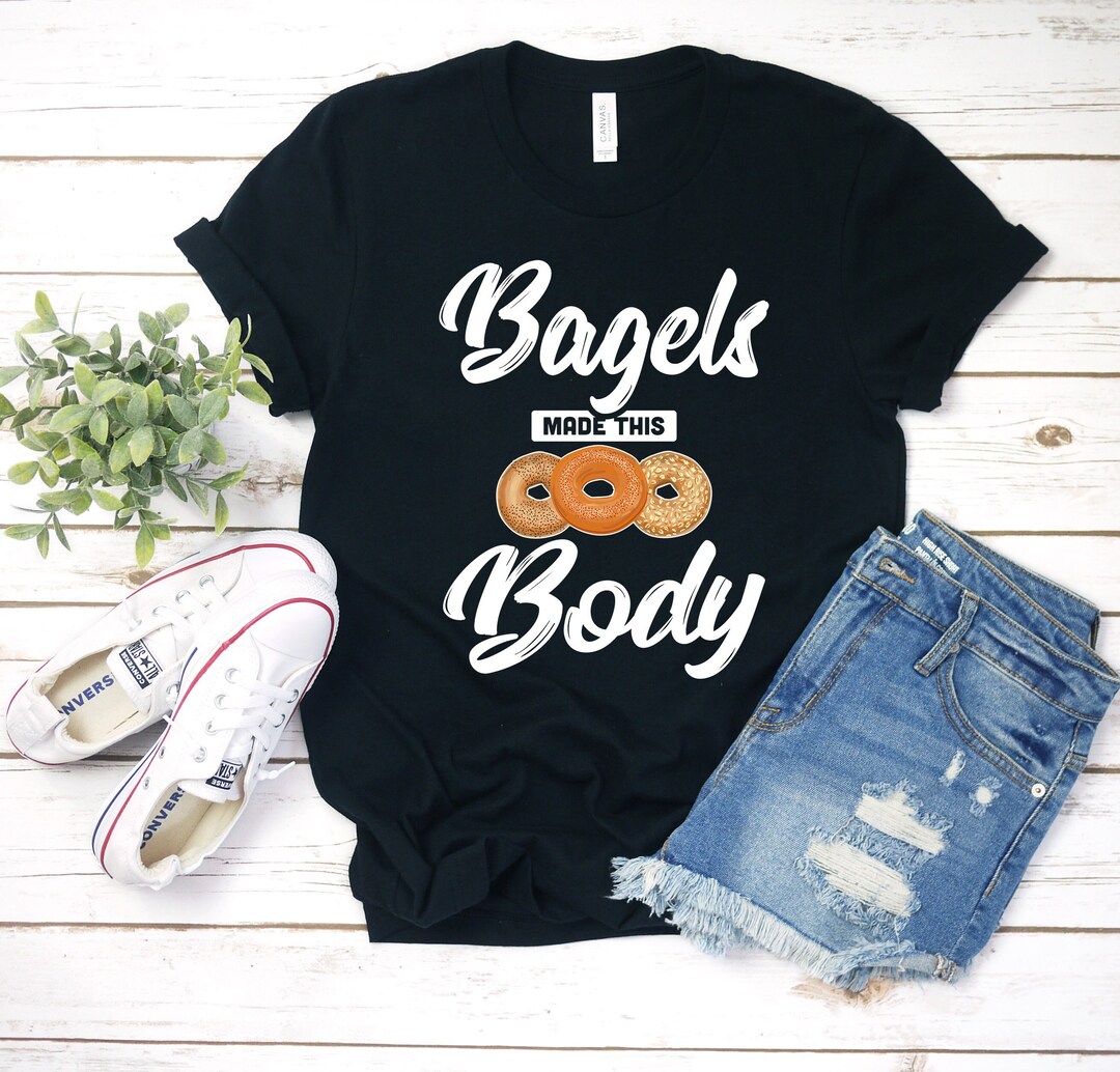 Bagels Body Shirt / Hoodie / Sweatshirt / Tank Top / Bagel Etsy