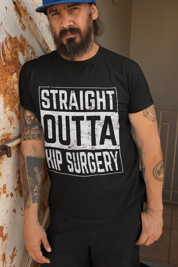 Straight Outta Hip Surgery T Shirt Funny Survivor Gift Straight Outta Hip Surgery T Shirt Funny Survivor Gift