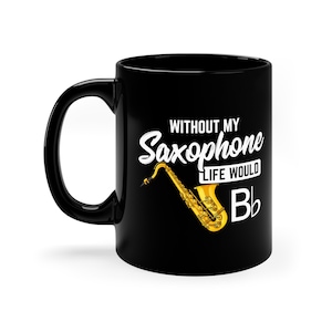 Funny Saxophone Mug: Saxophonist Gift
