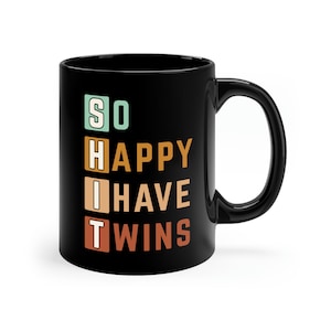 Funny Twin Dad Coffee Mug - So Happy I Have Twins