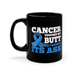 Colon Cancer Survivor Mug / Colon Cancer Awareness Gift For Him & Her / Colorectal Cancer Support Coffee Cup / Colon Cancer Fighter Gifts