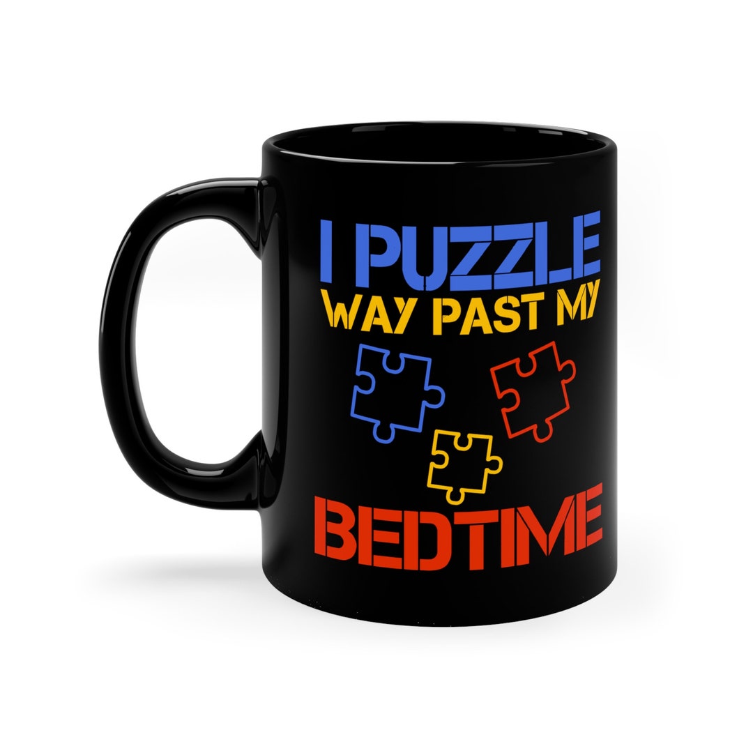 Funny Jigsaw Puzzle Mug / Jigsaw Puzzle Lover Coffee Mug / Puzzle