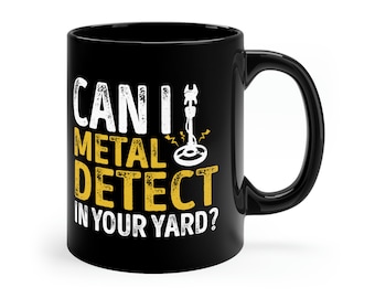 Funny Metal Detecting Coffee Mug: Treasure Hunting Gift