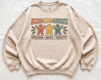 Accept Adapt Advocate Sweatshirt, Special Education Teacher Crewneck, Inclusion Equity Pullover