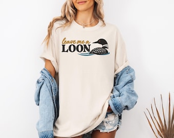 Loon Shirt, Funny Bird Pun Tee, Minnesota Lake Life, Birder Gift