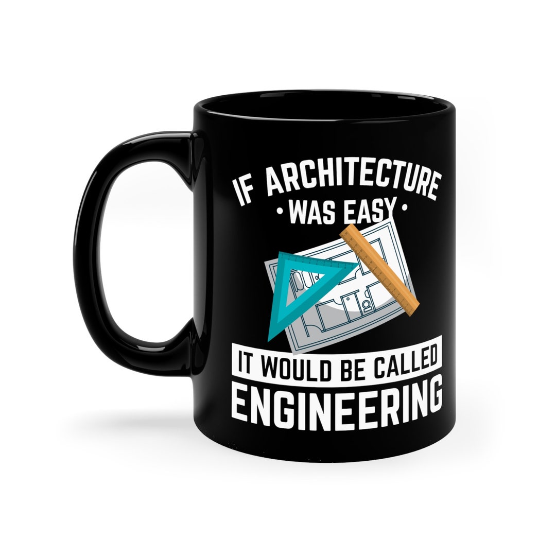 Architect Coffee Mug / Funny Architectural Gift Idea for Him & Her