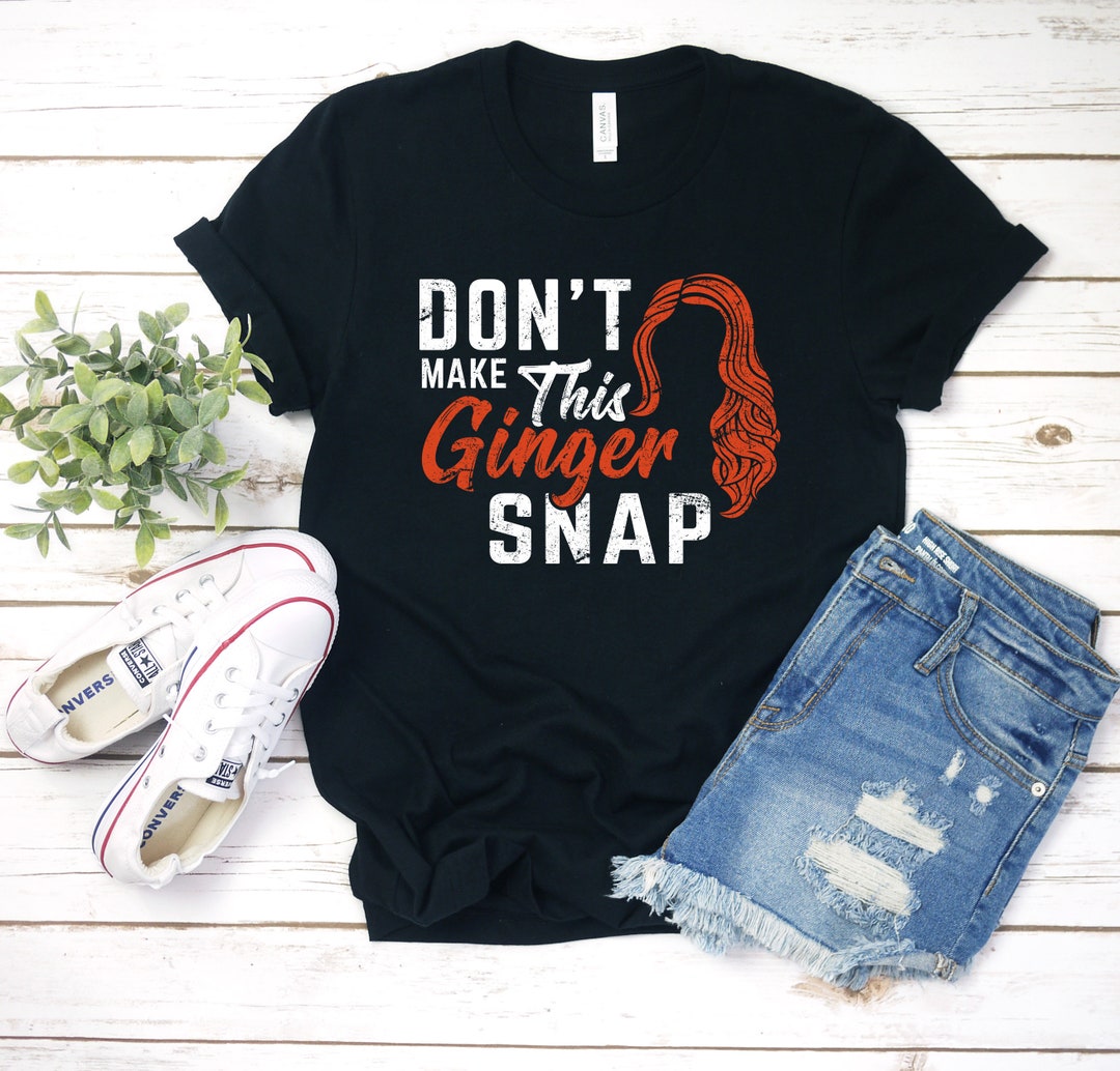 Ginger Snap / Shirt / Tank Top / Hoodie / Redhead Shirt / Etsy