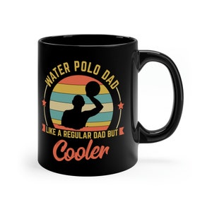 Water Polo Dad Coffee Mug / Funny Father’s Day Gift For Water Polo Dad / Water Polo Birthday Present / Water Polo Cup / Water Polo Mugs